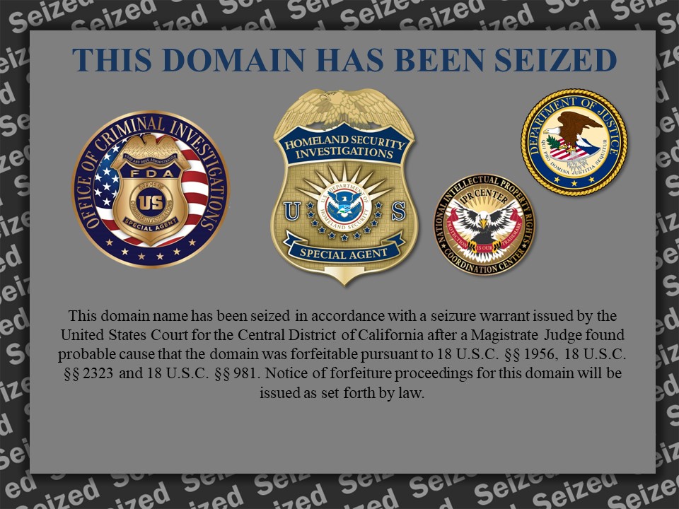 This domain name has been seized in accordance with a seizure warrant issued by the United States Court for the Central District of California after a Magistrate Judge found probable cause that the domain was forfeitable pursuant to 18 U.S.C. §§ 1956, 18 U.S.C. §§ 2323 and 18 U.S.C. §§ 981. Notice of forfeiture proceedings for this domain will be issued as set forth by law.